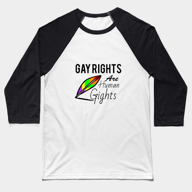 Gay rights are human gights Baseball T-Shirt by cypryanus